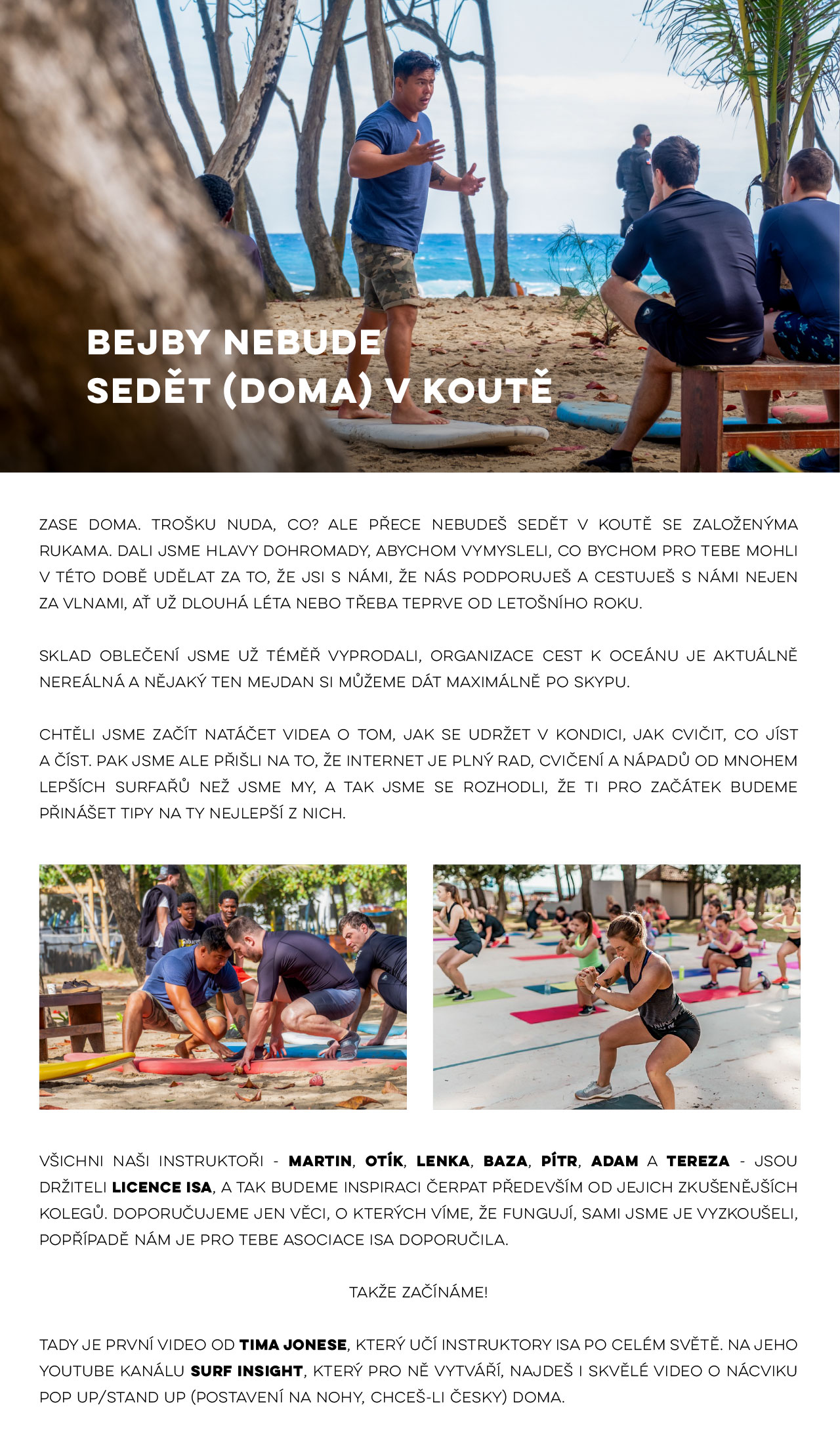Bejby nebude sedět v koutě