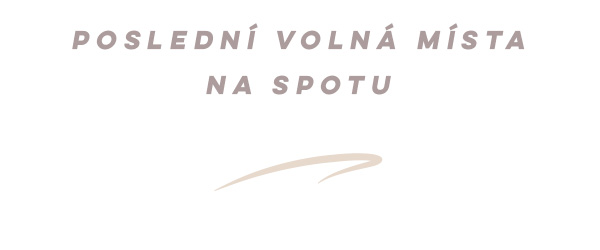 POSLEDNÍ VOLNÁ MÍSTA NA SPOTU